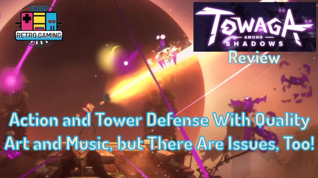 Towaga: Among Shadows Review – Action and Tower Defense With Quality Art and Music, but There Are Issues,&nbsp;Too!