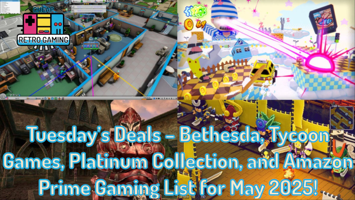 Tuesday’s Deals – Bethesda, Tycoon Games, Platinum Collection, and Amazon Prime Gaming for May 2025!