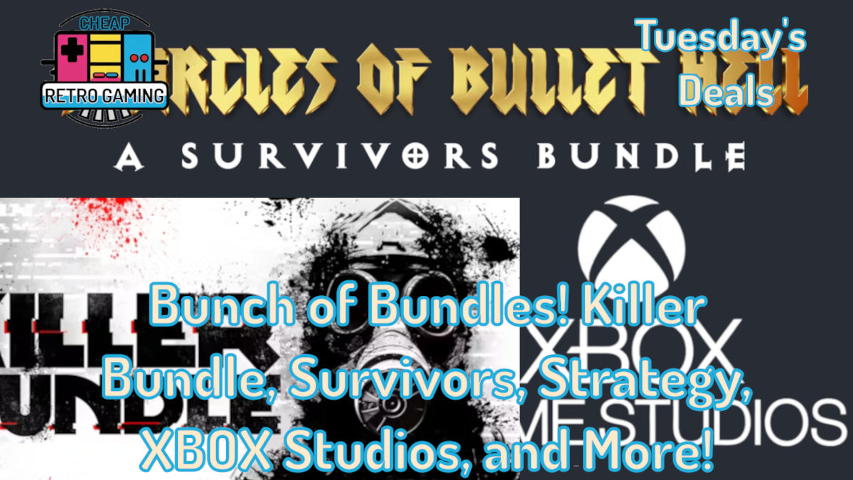 Tuesday’s Deals – Killer Bundle, 9 Circles of Bullet Hell, Slitherine Strategy, XBOX Game Studios!