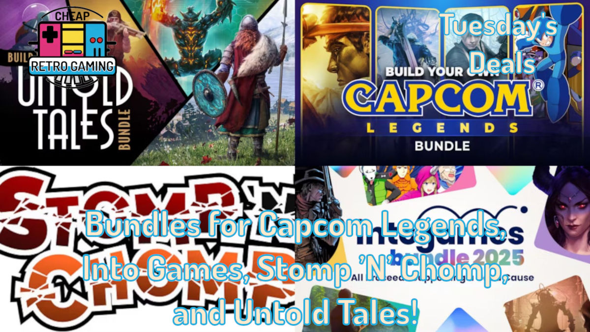 Tuesday’s Deals – Bundles for Capcom Legends, Into Games, Stomp ’n’ Chomp, and Untold Tales!