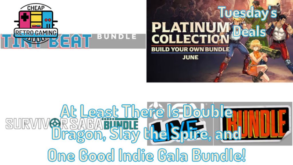 Tuesday’s Deals – at Least There Is Double Dragon, Slay the Spire, and One Good Indie Gala Bundle!