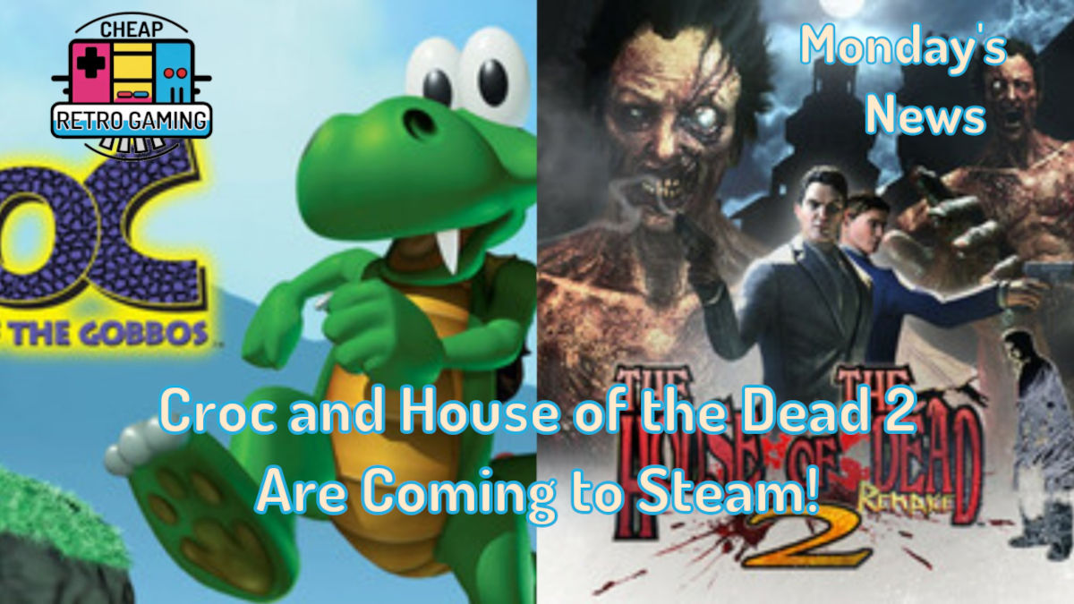 Monday’s News – Croc and House of the Dead 2 Are Coming to Steam!