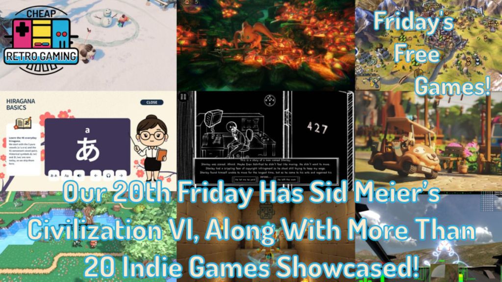 Friday’s Free Games! Our 20th Friday Has Sid Meier’s Civilization VI, Along With More Than 20 Indie Games Showcased!