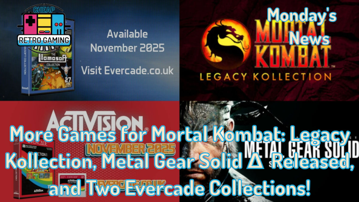 Monday’s News – More Games for Mortal Kombat: Legacy Kollection, Metal Gear Solid Δ Released, and Two Evercade Collections!