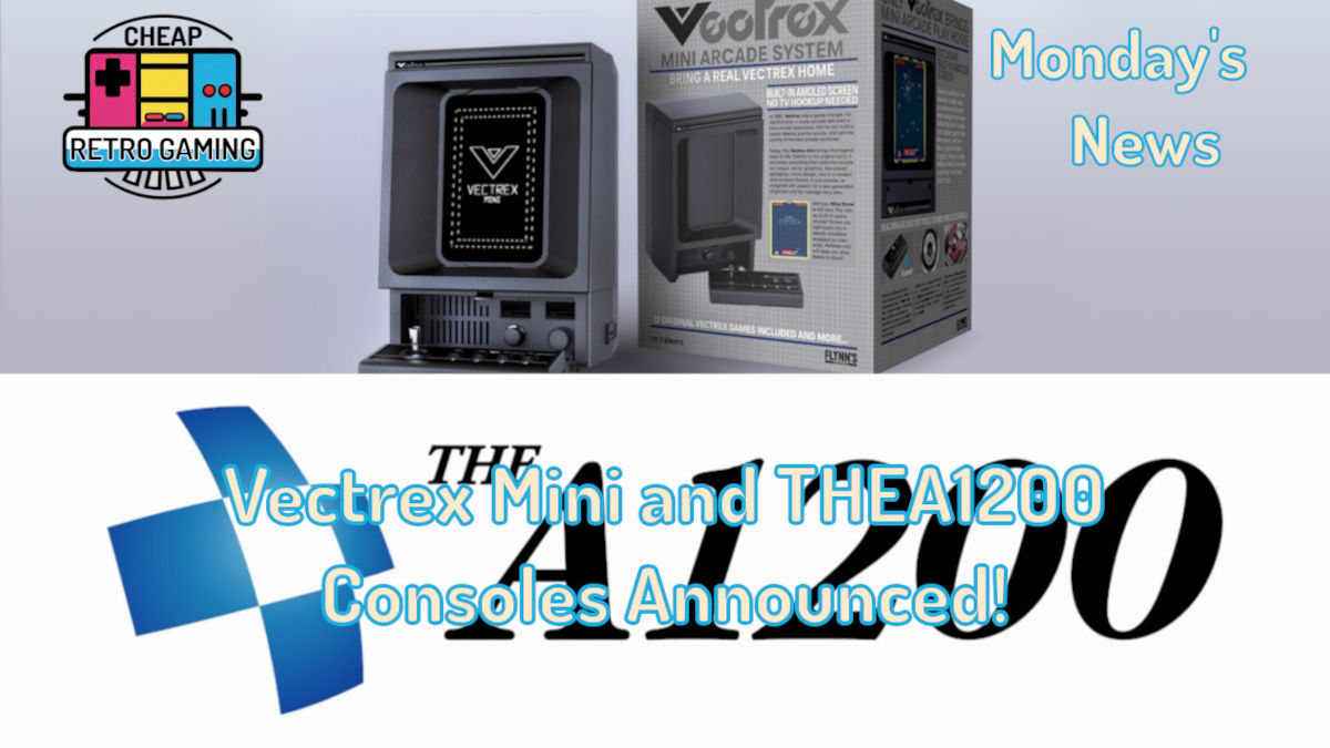Monday’s News – Vectrex Mini and THEA1200 Consoles Announced!