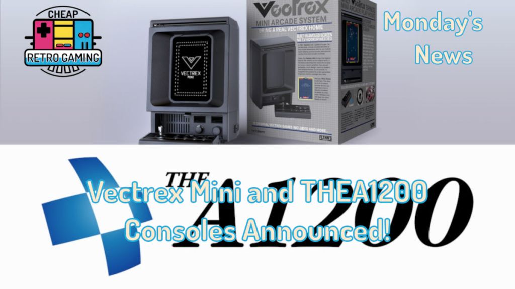 Monday’s News – Vectrex Mini and THEA1200 Consoles&nbsp;Announced!