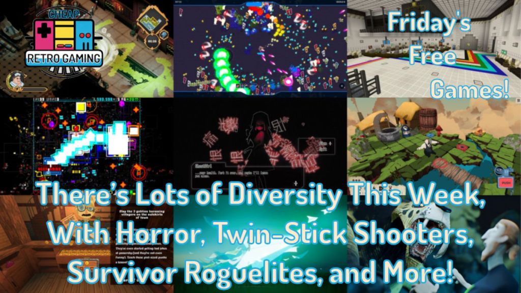 Friday’s Free Games! There’s Lots of Diversity This Week, With Horror, Twin-Stick Shooters, Survivor Roguelites, and&nbsp;More!