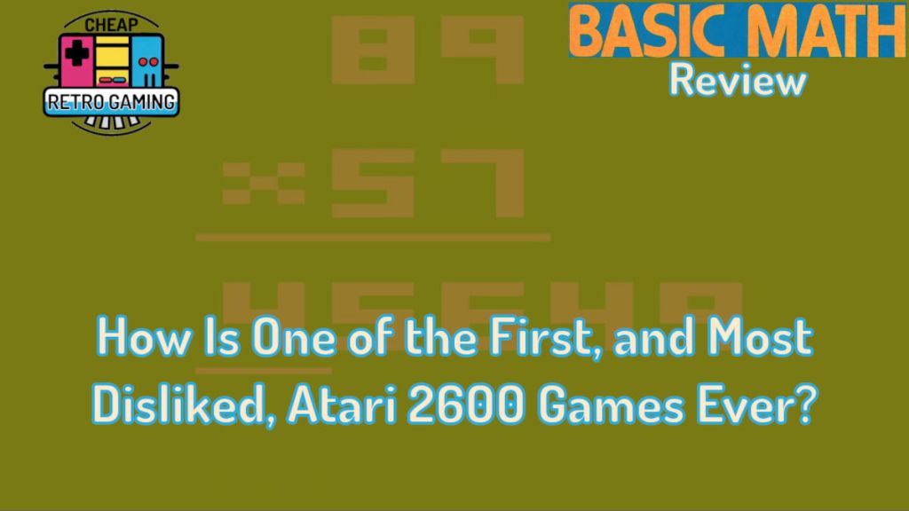 Basic Math Review – How Is One of the First, and Most Disliked, Atari 2600 Games Ever