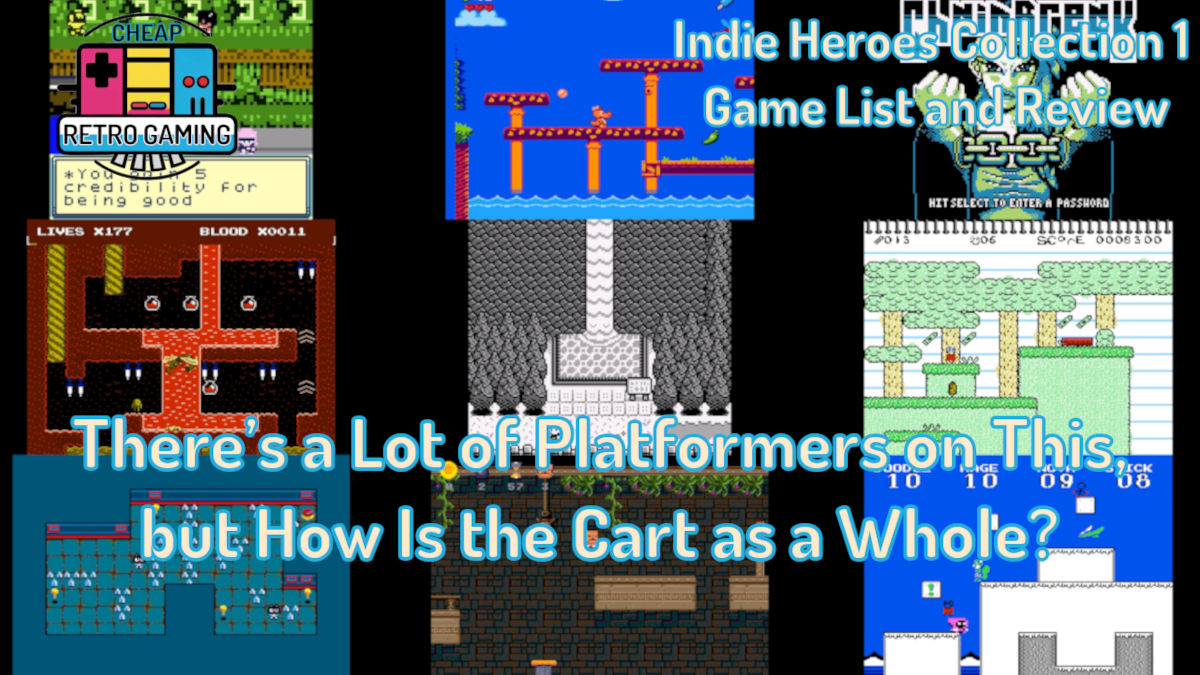 Indie Heroes Collection 1 Game List and Review – There’s a Lot of Platformers on This, but How Is the Cart as a Whole?
