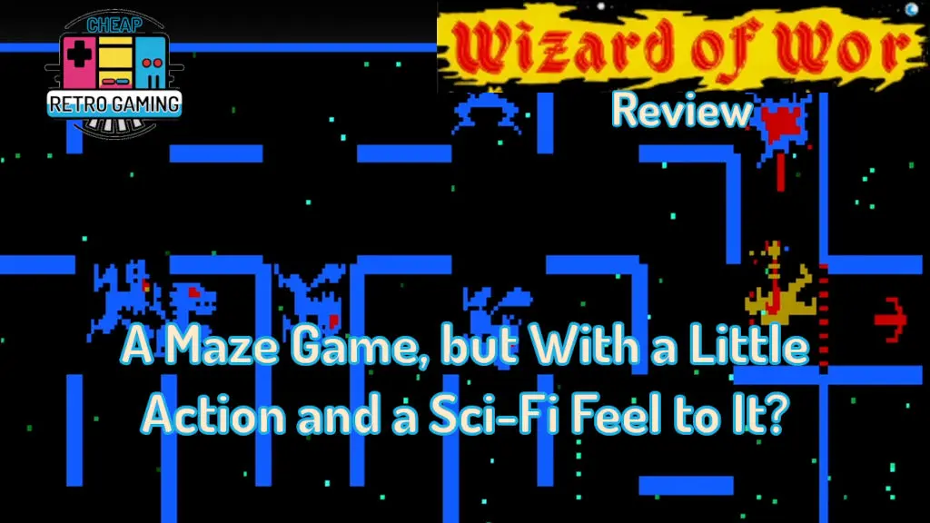 This is the header image for my Wizard of Wor review. At the top right of the image there is the “Wizard of Wor” game logo, with the word “Review” under it. To the top-left of the image is the Cheap Retro Gaming logo. The bottom of the image has the words, “A maze game, but with a little action and a sci-fi feel to it?”