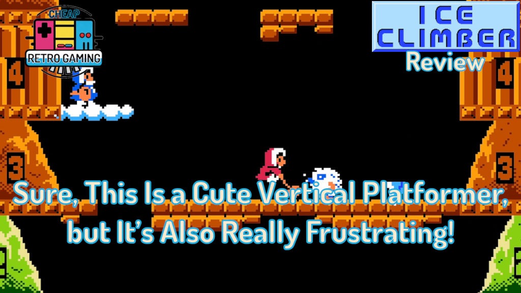 This is the header image for my Ice Climber review. The top-left of the image shows the blog logo, with the top-right showing the Ice Climber title screen and the word “Review” below the name of the game. The image used shows some two-player gameplay, with the first player standing on a cloud on the left side below the blog logo. The other player is near the middle of the screen whacking the ice that was being moved by a yeti. The text at the bottom reads, “Sure, this is a cute vertical platformer, but it’s also really frustrating!”